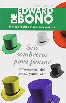 Seis sombreros para pensar (Biblioteca Edward De Bono)