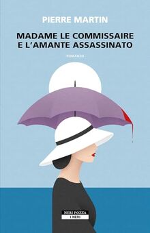 Madame le commissaire e l'amante assassinato (I Neri)