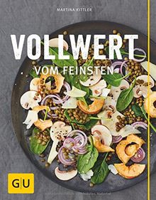 Vollwert vom Feinsten (GU Themenkochbuch)