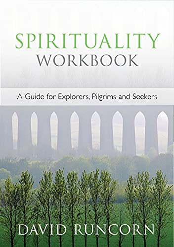 Spirituality Workbook: A Guide for Explorers, Pilgrims and Seekers (New Edition)