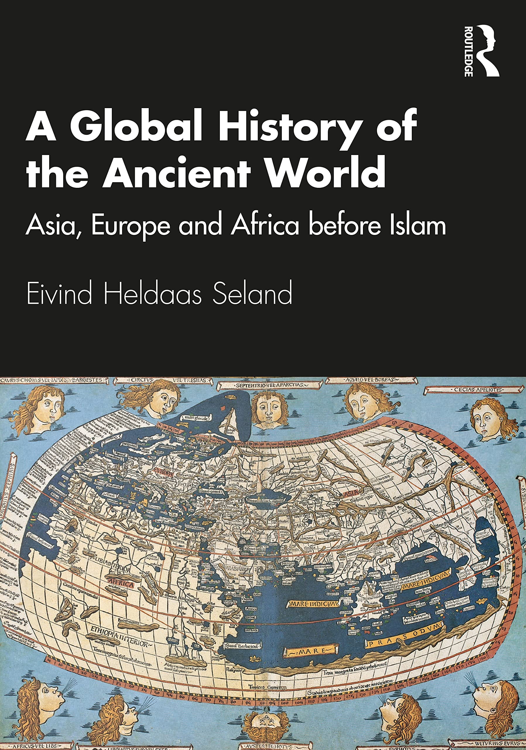 Eivind Heldaas Seland A Global History Of The Ancient World, Asia, Europe And Africa Before Islam