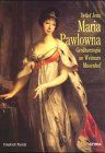 Maria Pawlowna: Grossherzogin an Weimars Musenhof
