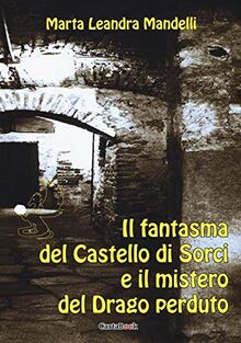 Il fantasma del castello di Sorci e il mistero del drago perduto (Cartabook)