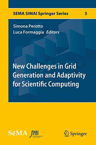 New Challenges in Grid Generation and Adaptivity for Scientific Computing (SEMA SIMAI Springer Series)
