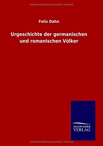 Urgeschichte der germanischen und romanischen Völker