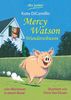 Mercy Watson Wunderschwein: Mercy Watson eilt zur Rettung / Mrcy Watson macht einen Ausflug / Mercy Watson hält den Dieb / Mercy Watson feiert Halloween