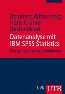 Datenanalyse mit IBM SPSS Statistics: Eine syntaxorientierte Einführung