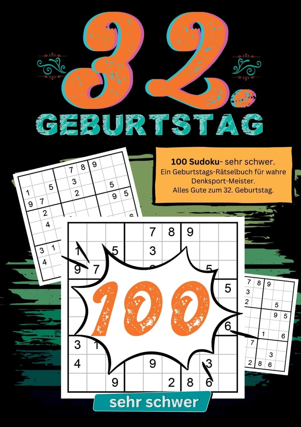 32. Geburtstag- Sudoku Geschenkbuch: 100 Sudoku- sehr schwer. Ein Geburtstags-Rätselbuch für wahre Denksport-Meister. Alles Gute zum 32. Geburtstag.