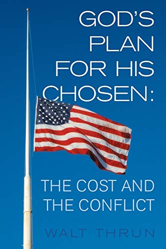 God's Plan for His Chosen: The Cost and the Conflict