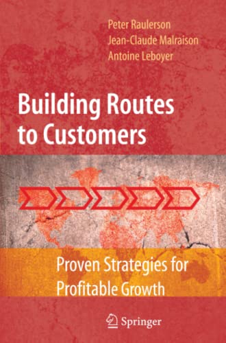 Building Routes to Customers: Proven Strategies for Profitable Growth