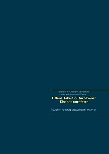 Offene Arbeit in Cuxhavener Kindertagesstätten: Theoretische Fundierung, Leitgedanken und Indikatoren
