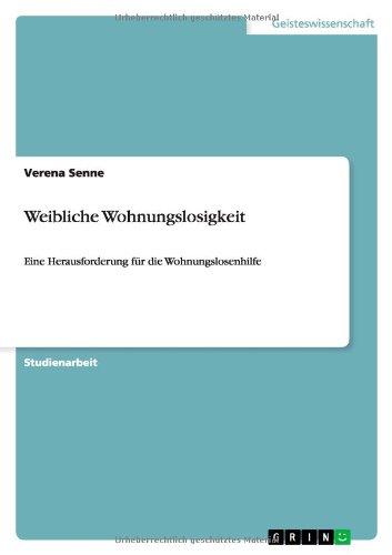 Weibliche Wohnungslosigkeit: Eine Herausforderung für die Wohnungslosenhilfe
