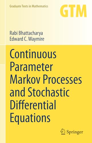 Continuous Parameter Markov Processes and Stochastic Differential Equations (Graduate Texts in Mathematics, 299, Band 299)