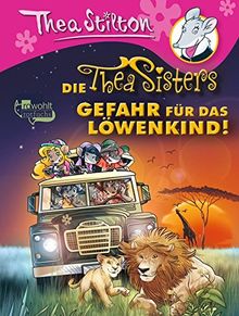 Gefahr für das Löwenkind! (Die Thea Sisters, Band 14)