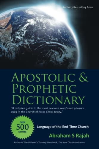 Apostolic & Prophetic Dictionary: Language of the End-Time Church