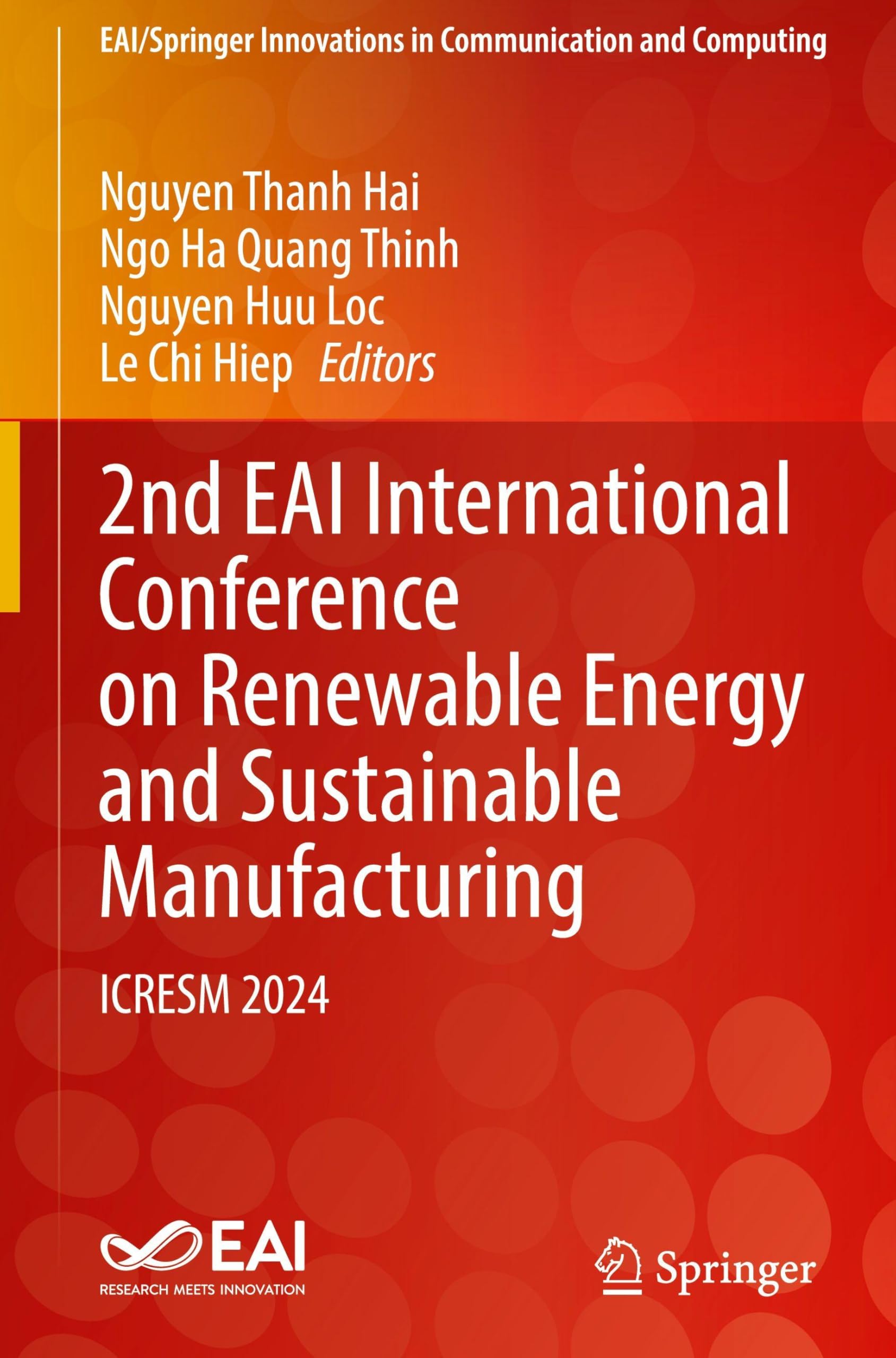 2nd EAI International Conference on Renewable Energy and Sustainable Manufacturing: ICRESM 2024 (EAI/Springer Innovations in Communication and Computing)