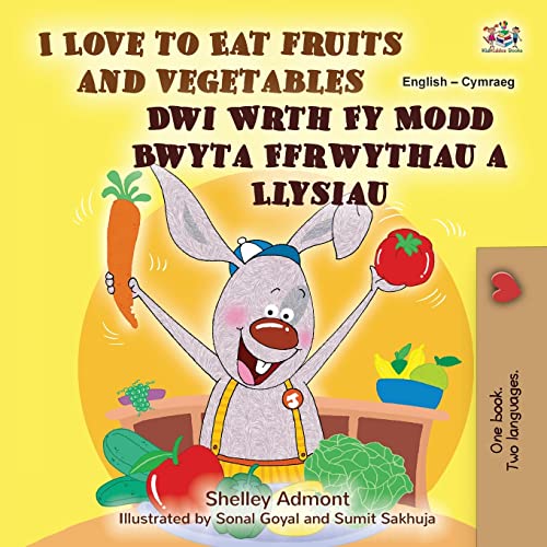 I Love to Eat Fruits and Vegetables (English Welsh Bilingual Book for Kids) (English Welsh Bilingual Collection)