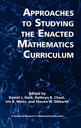 Approaches to Studying the Enacted Mathematics Curriculum (Hc) (Research in Mathematics Education)