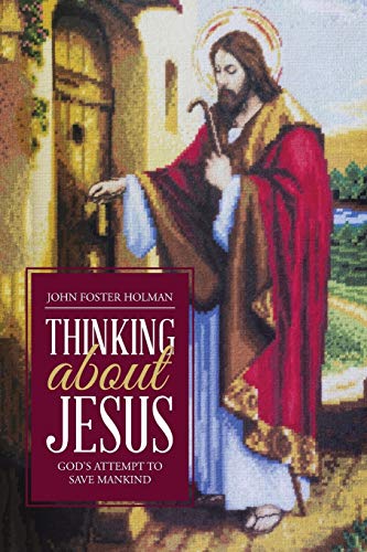 Thinking about Jesus: Gods Attempt to Save Mankind