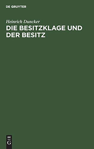 Die Besitzklage und der Besitz: Ein Beitrag zur Revision der Theorie vom subjektiven Recht