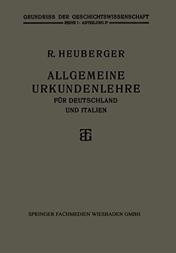 Allgemeine Urkundenlehre für Deutschland und Italien (Grundriss der Geschichtswissenschaft)