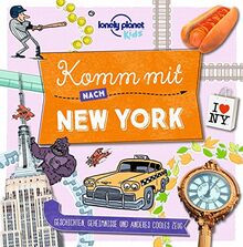 Lonely Planet Kinderreiseführer Komm mit nach New York: Geschichten, Geheimnisse und anderes cooles Zeug