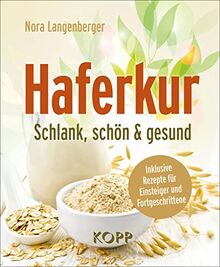 Haferkur: Schlank, schön & gesund – Inklusive Rezepte für Einsteiger und Fortgeschrittene von Langenberger, Nora | Buch | Zustand sehr gut