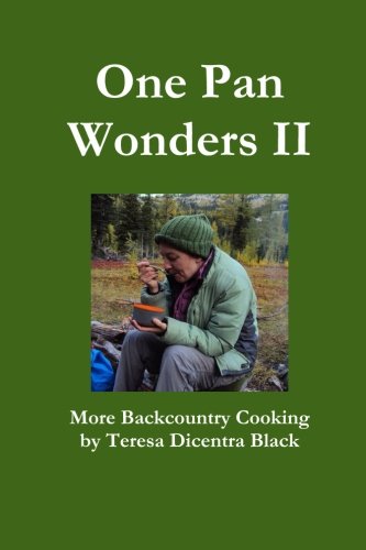 One Pan Wonders Ii - More Backcountry Cooking
