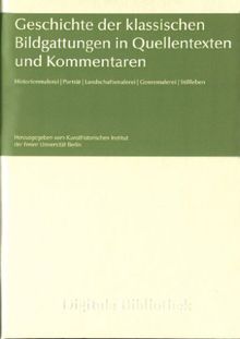 Geschichte der klassischen Bildgattungen in Quellentexten und Kommentaren