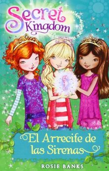 El arrecife de las sirenas (Secret Kingdom, Band 4)