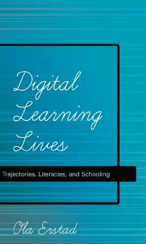Digital Learning Lives: Trajectories, Literacies, and Schooling (New Literacies and Digital Epistemologies)