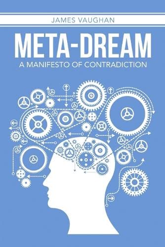 MetaDream: A Manifesto of Contradiction