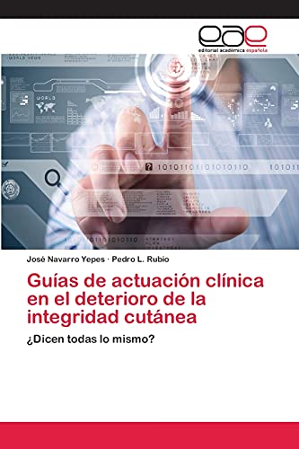 Guías de actuación clínica en el deterioro de la integridad cutánea: ¿Dicen todas lo mismo?