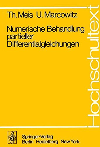 Numerische Behandlung partieller Differentialgleichungen (Hochschultext)