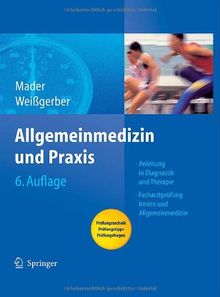 Allgemeinmedizin und Praxis: Anleitung in Diagnostik und Therapie. Mit Fragen zur Facharztprüfung