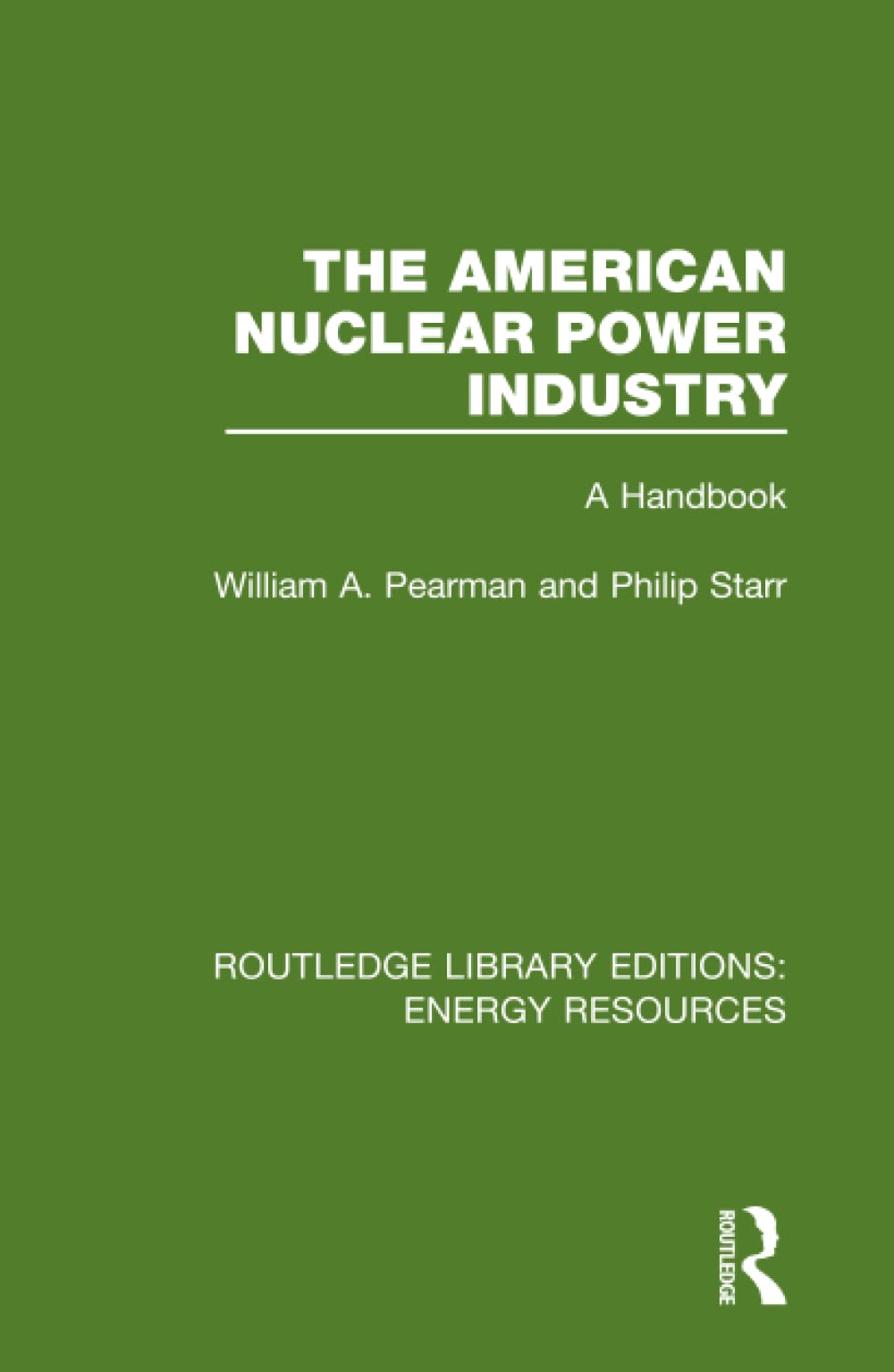 The American Nuclear Power Industry: A Handbook (Routledge Library Editions: Natural Resources, Band 10)