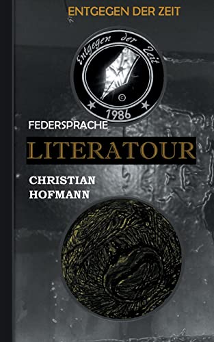 Literatour - Federsprache: Entgegen der Zeit