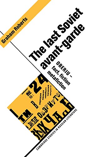 The Last Soviet Avant-Garde: OBERIU - Fact, Fiction, Metafiction (Cambridge Studies in Russian Literature)