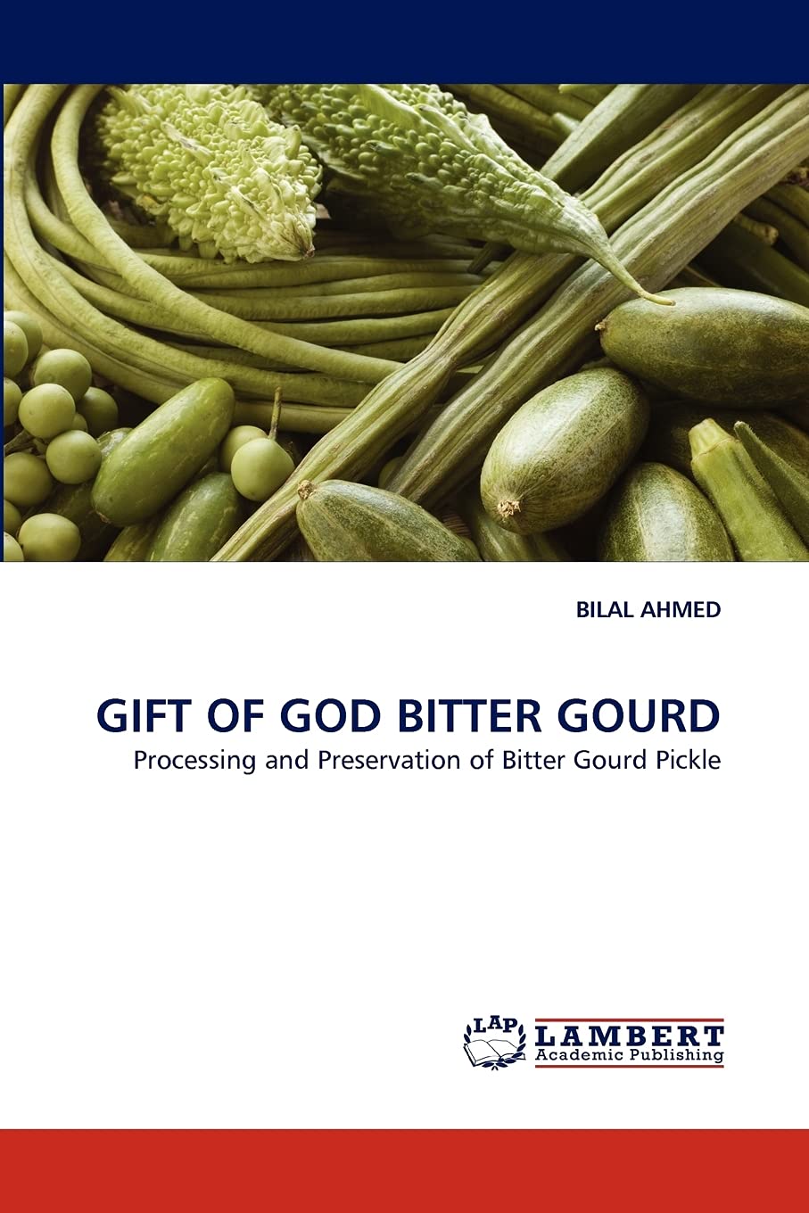 GIFT OF GOD BITTER GOURD: Processing and Preservation of Bitter Gourd Pickle