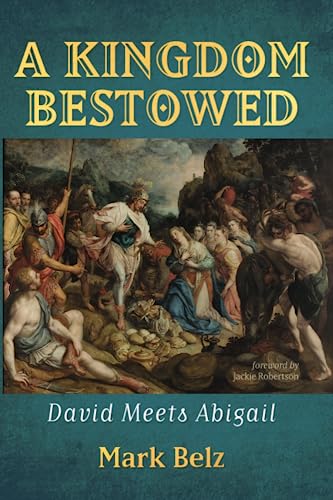 A Kingdom Bestowed: David Meets Abigail
