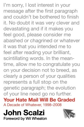 Your Hate Mail Will Be Graded: A Decade of Whatever, 1998-2008