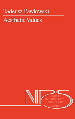 Aesthetic Values (Nijhoff International Philosophy Series, 31, Band 31)