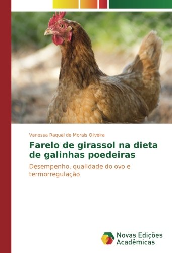 Farelo de girassol na dieta de galinhas poedeiras: Desempenho, qualidade do ovo e termorregulação