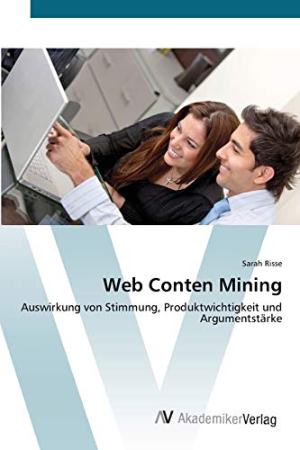 Web Conten Mining: Auswirkung von Stimmung, Produktwichtigkeit und Argumentstärke