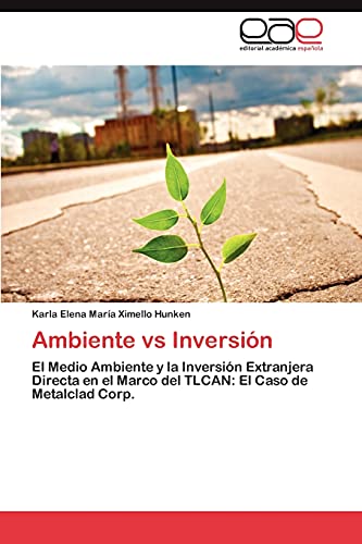 Ambiente vs Inversión: El Medio Ambiente y la Inversión Extranjera Directa en el Marco del TLCAN: El Caso de Metalclad Corp.