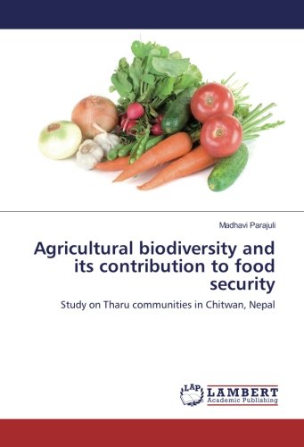 Agricultural biodiversity and its contribution to food security: Study on Tharu communities in Chitwan, Nepal