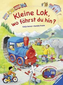 Kleine Lok, wo fährst du hin?: Mit Lokomotive und echten Fahrspuren