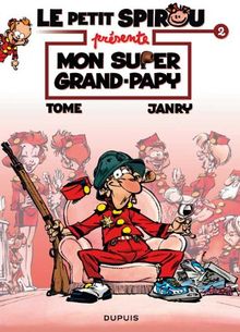 Le petit Spirou présente. Vol. 2. Mon super grand-papy