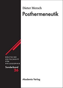 Posthermeneutik (Deutsche Zeitschrift für Philosophie / Sonderbände, Band 26)