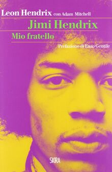 Jimi Hendrix. Mio fratello (Art stories)